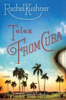 Book Jacket for: Telex from Cuba : a novel