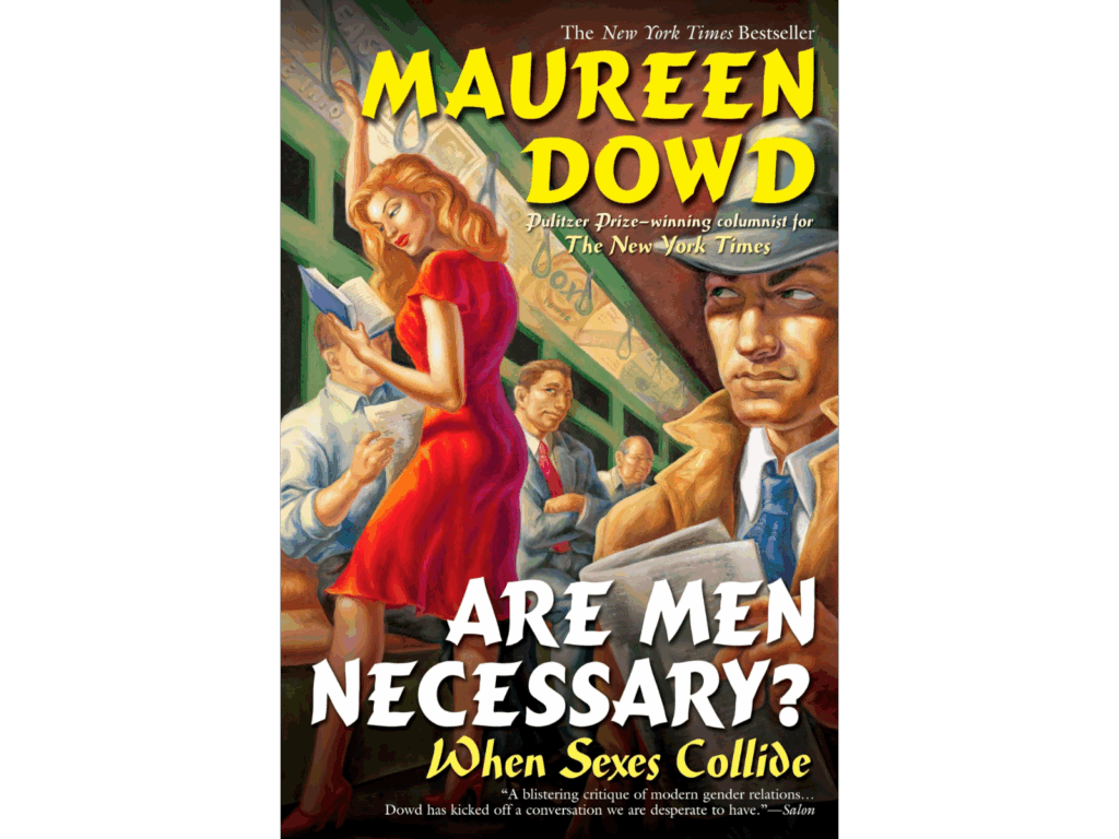 Dowd, Maureen_Are Men Necessary